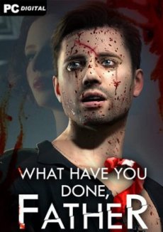 What have you done, Father? (2024) PC | Лицензия